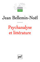 Couverture du livre « Psychanalyse et littérature (2e édition) » de Jean Bellemin-Noël aux éditions Puf