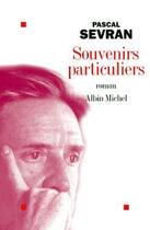 Couverture du livre « Souvenirs particuliers » de Sevran Pascal aux éditions Albin Michel
