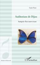 Couverture du livre « Auditorium de Dijon ; autopsie d'un mort-vivant » de Louis Finne aux éditions L'harmattan