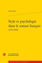 Couverture du livre « Style et psychologie dans le roman français (1870-1900) » de Lola Stibler aux éditions Classiques Garnier