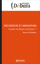 Couverture du livre « Recherche et innovation ; quelles stratégies politiques? » de Marcel Morabito aux éditions Presses De Sciences Po