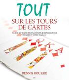 Couverture du livre « Tout sur les tours de cartes » de Dennis Rourke aux éditions Ada