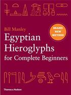 Couverture du livre « Egyptian hieroglyphs for complete beginners » de Bill Manley aux éditions Thames & Hudson
