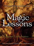 Couverture du livre « Magic Lessons » de Justine Larbalestier aux éditions Penguin Group Us