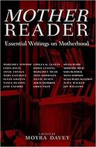 Couverture du livre « Mother reader : essential writings on motherhood edited by moyra davey » de Davey Moyra aux éditions Random House Us