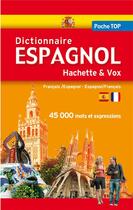 Couverture du livre « Dictionnaire poche top Hachette & Vox ; français-espagnol / espagnol-français » de  aux éditions Hachette Education