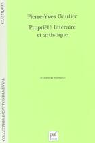 Couverture du livre « Propriete litteraire et artistique (5e ed) (5e édition) » de Pierre-Yves Gautier aux éditions Puf