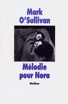 Couverture du livre « Mélodie pour Nora » de O Sullivan Mark / Me aux éditions Ecole Des Loisirs