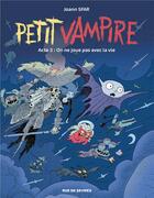 Couverture du livre « Petit Vampire t.3 : on ne joue pas avec la vie » de Joann Sfar et Sandrina Jardel aux éditions Rue De Sevres