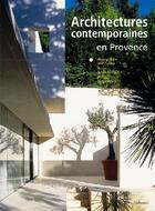 Couverture du livre « Architectures contemporaines en provence » de Mcdowell/Sauvan/Ricc aux éditions La Martiniere