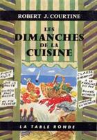 Couverture du livre « Dimanches de la cuisine » de Robert-Jullien Courtine aux éditions Table Ronde