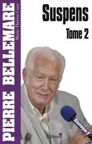 Couverture du livre « Suspens Tome 2 (édition 2011) » de Pierre Bellemare aux éditions Editions 1