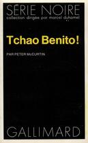 Couverture du livre « Tchao Benito ! » de Peter Mccurtin aux éditions Gallimard