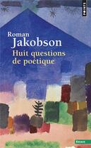 Couverture du livre « Huit questions de poétique » de Roman Jakobson aux éditions Points