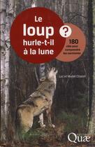 Couverture du livre « Le loup hurle-t-il à la lune ? 180 clés pour comprendre les carnivores » de Luc Chazel et Muriel Chazel aux éditions Quae