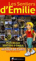 Couverture du livre « Les sentiers d'Emilie ; les 50 plus beaux sentiers d'Emilie autour de Paris » de Jean-Pierre Hervet aux éditions Rando