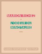 Couverture du livre « L'odeur du Minotaure » de Marion Richez aux éditions Sabine Wespieser