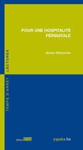 Couverture du livre « Pour une hospitalité périnatale » de Sylvain Missonnier aux éditions Fabert