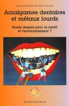 Couverture du livre « Amalgames dentaires » de P. Lannoye aux éditions Frison Roche