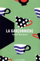 Couverture du livre « La garçonnière » de Mylene Bouchard aux éditions La Peuplade