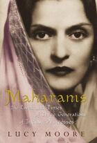 Couverture du livre « Maharanis: the lives and times of three generations of indian princesses » de Lucy Moore aux éditions Adult Pbs