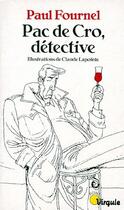 Couverture du livre « Pac de Cro, détective » de Paul Fournel aux éditions Points