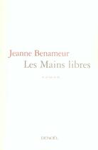 Couverture du livre « Les Mains libres » de Jeanne Benameur aux éditions Denoel