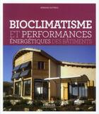 Couverture du livre « Bioclimatisme et performances énergétiques des batîments » de Armand Dutreix aux éditions Eyrolles