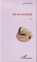 Couverture du livre « Fin au fauteuil » de Agnes Pierron aux éditions L'harmattan