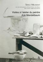 Couverture du livre « Visites a l'atelier du peintre arie mandelbaum » de Meurant/Mandelbaum aux éditions Esperluete