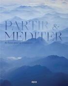 Couverture du livre « Partir & méditer : 80 lieux pour se ressourcer » de Stephane Gautier et Hugues Demeude aux éditions Epa