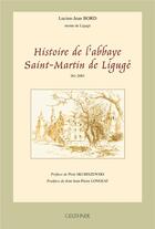 Couverture du livre « Histoire de l'abbaye Saint-Martin de Ligugé » de Lucien-Jean Bord aux éditions Paul Geuthner
