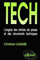 Couverture du livre « Tech - l'anglais des articles de presse et des documents techniques » de Christian Lassure aux éditions Ellipses