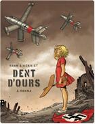 Couverture du livre « Dent d'ours Tome 2 : Hanna » de Yann et Alain Henriet aux éditions Dupuis