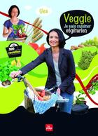 Couverture du livre « Veggie, je sais cuisiner végétarien » de Clea aux éditions La Plage