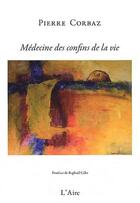 Couverture du livre « Médecine des confins de la vie » de  aux éditions Éditions De L'aire