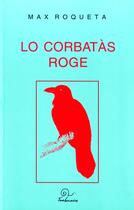 Couverture du livre « Lo corbatas roge » de Max Roqueta aux éditions Trabucaire