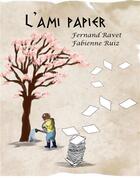 Couverture du livre « L'ami papier » de Fabienne Ruiz et Fernand Ravet aux éditions Verte Plume