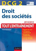 Couverture du livre « Droit des sociétes ; DCG 2 ; tout l'entraînement ; 2014/2015 » de France Guiramand aux éditions Dunod