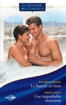 Couverture du livre « La fiancée en fuite ; une improbable rencontre » de Kristi Gold et Kathryn Jensen aux éditions Harlequin