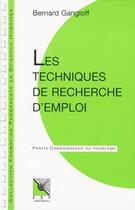 Couverture du livre « Les techniques de recherche d'emploi ; partie connaissance du problème » de Bernard Gangloff aux éditions Esf