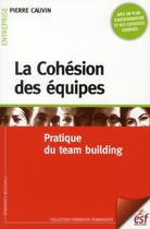 Couverture du livre « La cohesion des equipes » de Cauvin P aux éditions Esf