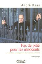 Couverture du livre « Pas de pitie pour les innocents » de Kaas Andre aux éditions Michel Lafon