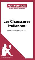 Couverture du livre « Fiche de lecture : les Chaussures italiennes d'Henning Mankell » de Noemi Pineau aux éditions Lepetitlitteraire.fr