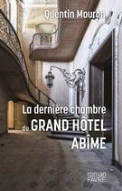 Couverture du livre « La dernière chambre du Grand Hôtel Abîme » de Quentin Mouron aux éditions Favre