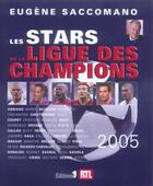 Couverture du livre « Les Stars De La Ligue Des Champions » de Eugène Saccomano aux éditions Editions 1