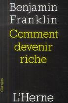 Couverture du livre « Comment devenir riche ? » de Benjamin Franklin aux éditions L'herne