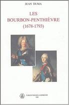 Couverture du livre « Les Bourbon-Penthièvre (1678-1793) ; une nebuleuse aristrocratique au XVIIIe siècle » de Duma Jean aux éditions Sorbonne Universite Presses