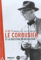 Couverture du livre « Le corbusier et la question du brutalisme - exposition lc au j1 » de  aux éditions Crdp D'aix Marseille