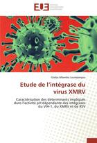 Couverture du livre « Etude de l integrase du virus xmrv » de Loumpangou-G aux éditions Editions Universitaires Europeennes